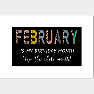 Leopard February Is My Birthday Month Yep The Whole Month Posters and Art